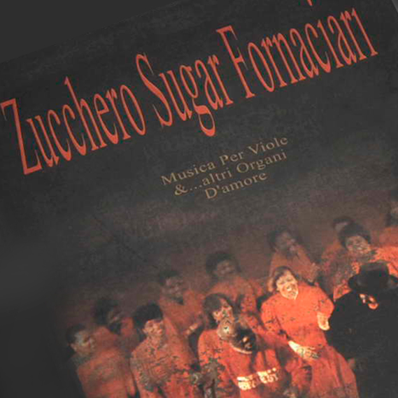 Zucchero Sugar Fornaciari: Musica per Viole &... altri Organi d'Amore